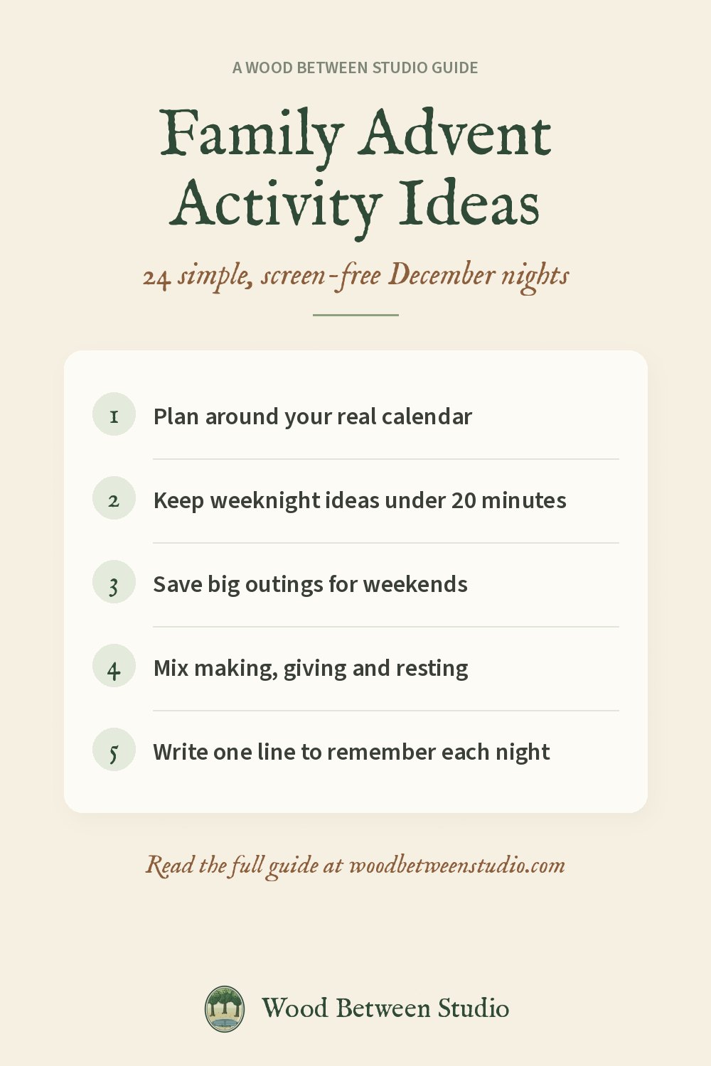 Pinterest image for this guide: Family Advent Activity Ideas. Plan around your real calendar. Keep weeknight ideas under 20 minutes. Save big outings for weekends. Mix making, giving and resting. Write one line to remember each night.