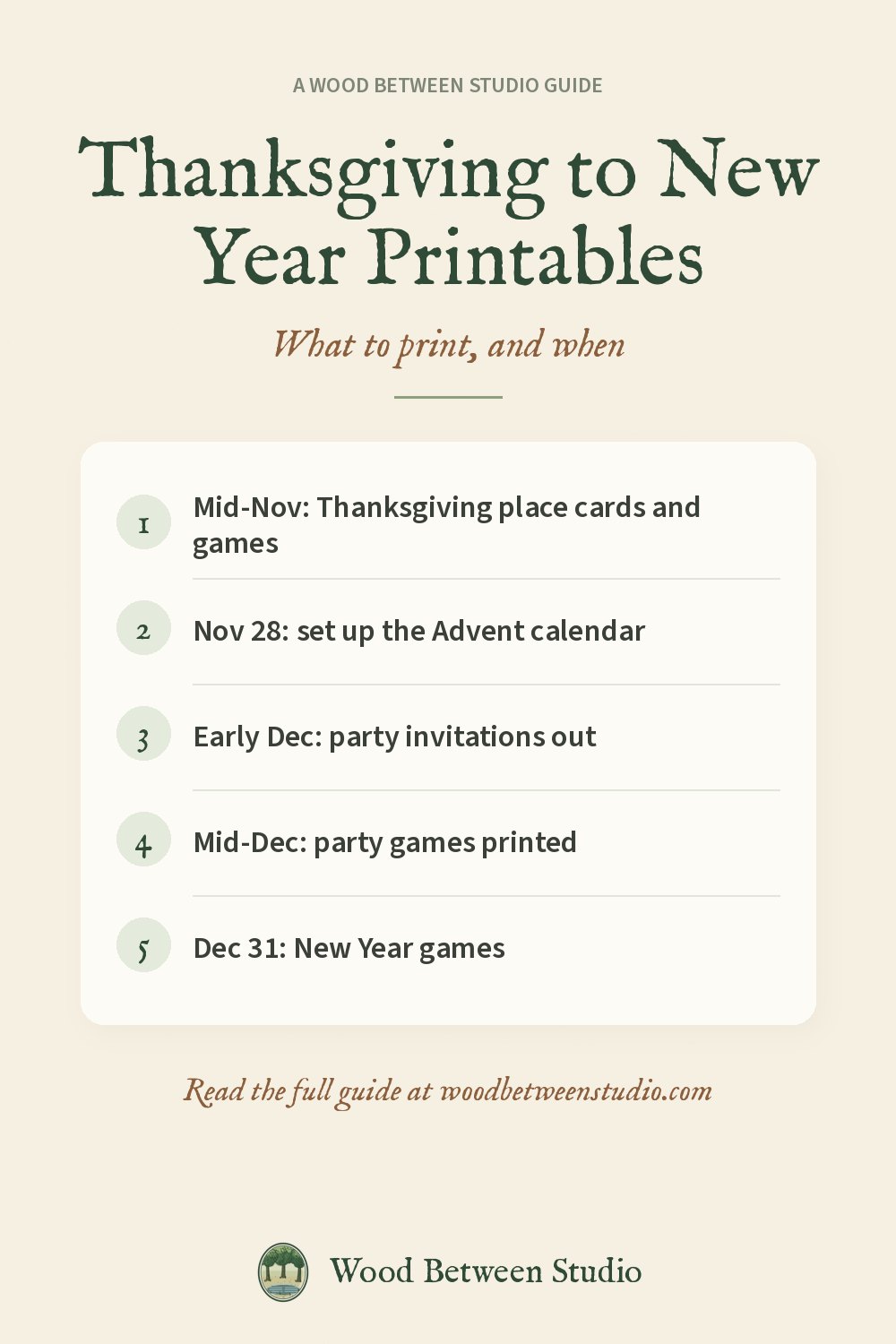 Pinterest image for this guide: Thanksgiving to New Year Printables. Mid-Nov: Thanksgiving place cards and games. Nov 28: set up the Advent calendar. Early Dec: party invitations out. Mid-Dec: party games printed. Dec 31: New Year games.